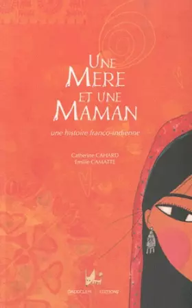Couverture du produit · Une mère et une maman : Une histoire franco-indienne