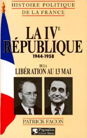 Couverture du produit · La IVe République (1944-1958): de la Libération au 13 mai