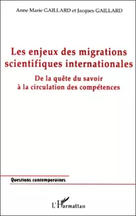 Couverture du produit · Les Enjeux des migrations scientifiques internationales : De la quête du savoir à la circulation des compétences
