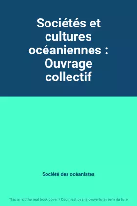 Couverture du produit · Sociétés et cultures océaniennes : Ouvrage collectif
