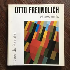Couverture du produit · Otto Freundlich et ses amis (French Edition)