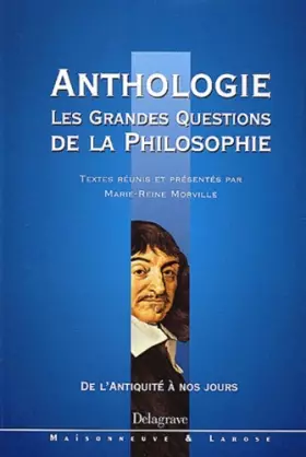 Couverture du produit · Les Grandes Questions De La Philosophie De L'Antiquite A Nos Jours. Anthologie