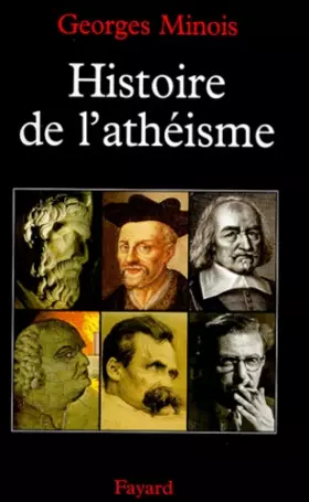 Couverture du produit · Histoire de l'athéisme. : Les incroyants dans le monde occidental des origines à nos jours