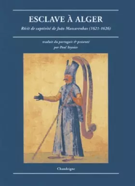 Couverture du produit · Esclave à Alger : Récit de captivité de Joao Mascarenhas, 1621-1626