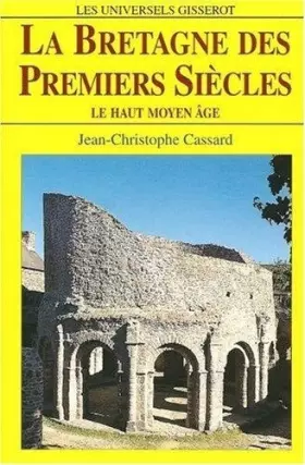 Couverture du produit · La Bretagne des premiers siècles. Le haut-moyen âge