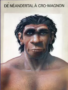 Couverture du produit · De Néandertal à Cro-Magnon : Exposition, 9 mai-31 décembre 1988, Musée de préhistoire d'Ile-de-France