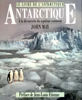 Couverture du produit · Le Livre de l'Antarctique : A la découverte du septième continent