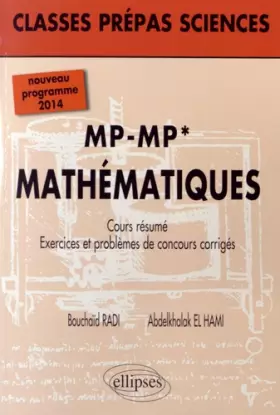 Couverture du produit · Mathématiques MP-MP* Programme 2014 Cours Resumé Exercices et Problèmes de Concours Corrigés