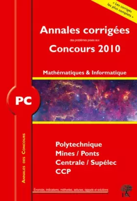 Couverture du produit · PC Mathématiques et Informatique 2010 : Annales des concours