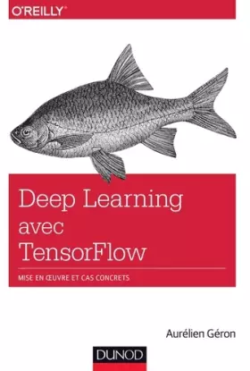 Couverture du produit · Deep Learning avec TensorFlow - Mise en oeuvre et cas concrets