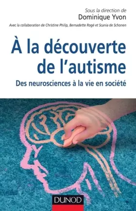 Couverture du produit · À la découverte de l'autisme. Des neurosciences à la vie en société