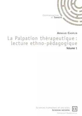 Couverture du produit · La Palpation thérapeutique : lecture ethno-pédagogique