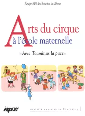 Couverture du produit · Arts du cirque à l'école maternelle: Avec Touminus la puce