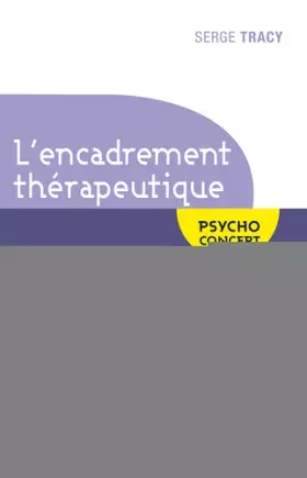 Couverture du produit · L'encadrement thérapeutique: Enjeux du cadre de travail psycho dynamique