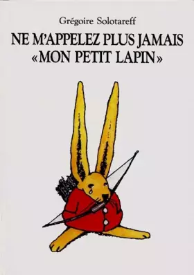 Couverture du produit · Ne m'appelez plus jamais "mon petit lapin"