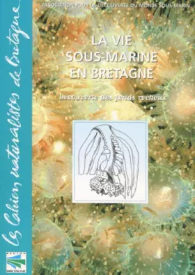 Couverture du produit · La vie sous-marine en Bretagne. Découverte des fonds rocheux