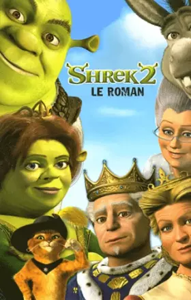 Couverture du produit · Shrek 2 : Le roman