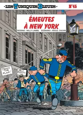 Couverture du produit · Les Tuniques Bleues, Tome 45 : Émeutes à New-York