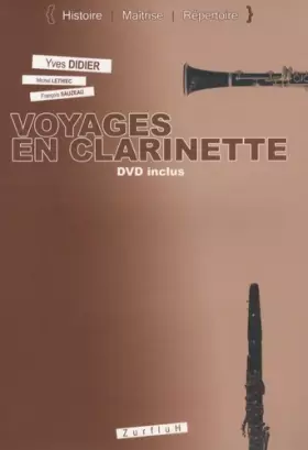 Couverture du produit · Voyages en clarinette: Histoire, maîtrise, répertoire