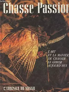 Couverture du produit · Chasse Passion : L'art et la manière de chasser le gibier aujourd'hui