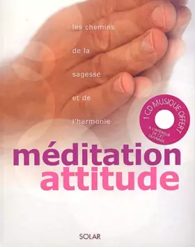 Couverture du produit · Meditation Attitude. Les Chemins De La Sagesse Et De L'Harmonie, Avec Un Cd Audio