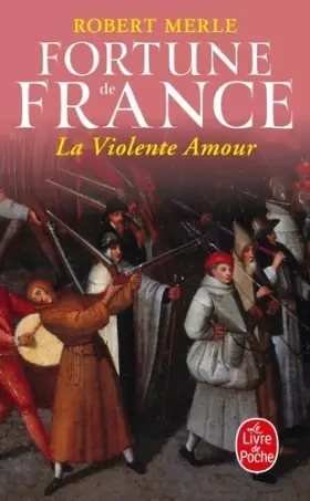 Couverture du produit · Fortune de France, la violente amour, tome 5