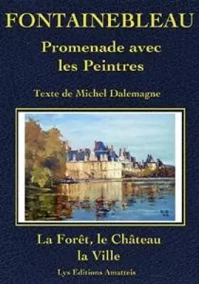 Couverture du produit · Fontainebleau, Promenade avec les Peintres