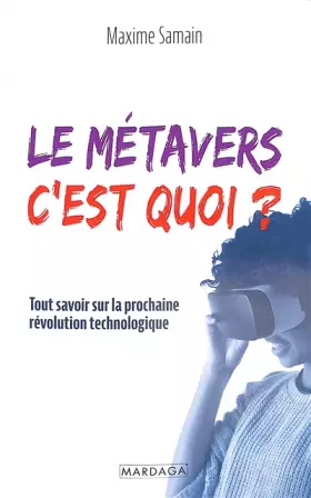 Couverture du produit · Le métavers, c'est quoi ?: Tout savoir sur la prochaine révolution technologique