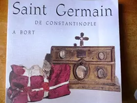 Couverture du produit · Saint Germain, de Constantinople à Bort