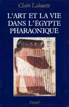 Couverture du produit · L'Art et la vie dans l'Egypte pharaonique. Peintures et sculptures