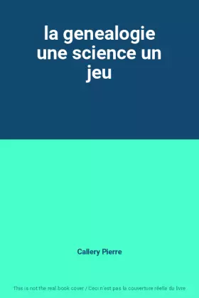 Couverture du produit · la genealogie une science un jeu