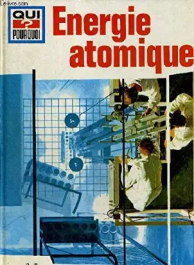 Couverture du produit · Énergie atomique (Qui ? Pourquoi)