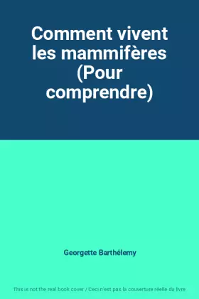 Couverture du produit · Comment vivent les mammifères (Pour comprendre)