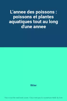 Couverture du produit · L'annee des poissons : poissons et plantes aquatiques tout au long d'une annee