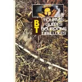 Couverture du produit · Fourmis , guêpes, bourdons, libellules.