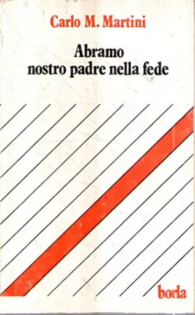Couverture du produit · Abramo nostro padre nella fede Carlo Maria Martini Borla 1983
