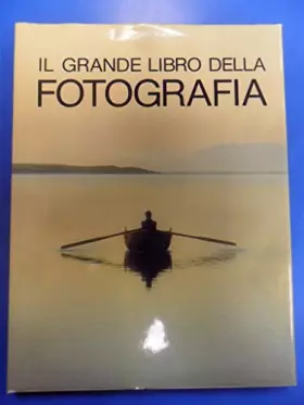 Couverture du produit · Il grande libro della fotografia