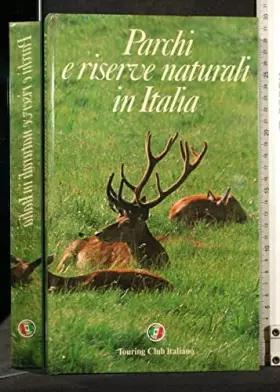 Couverture du produit · Parchi e riserve naturali in Italia.