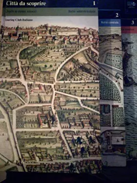 Città da scoprire. Guida ai centri minori 3 volumi - AA.VV.