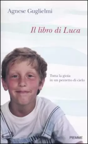 Couverture du produit · Il libro di Luca. Tutta la gioia in un pezzetto di cielo
