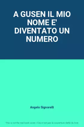 Couverture du produit · A GUSEN IL MIO NOME E' DIVENTATO UN NUMERO