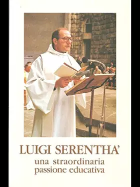 Couverture du produit · Luigi Serentha una straordinaria passione educativa