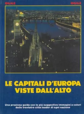 Couverture du produit · Le capitali d'Europa viste dall'alto.