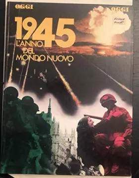Couverture du produit · OGGI 1945 L'ANNO DEL NUOVO MONDO