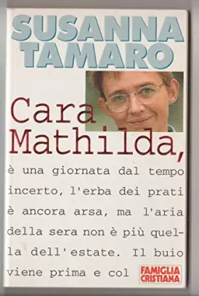 Couverture du produit · Susanna Tamaro: Cara Mathilda Ed. Famiglia Cristiana A31