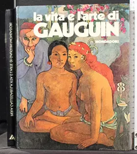 Couverture du produit · La vita e l'arte di Gauguin.
