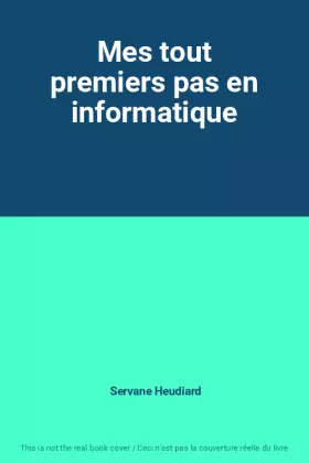 Couverture du produit · Mes tout premiers pas en informatique