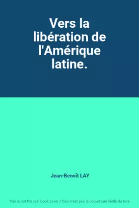 Couverture du produit · Vers la libération de l'Amérique latine.