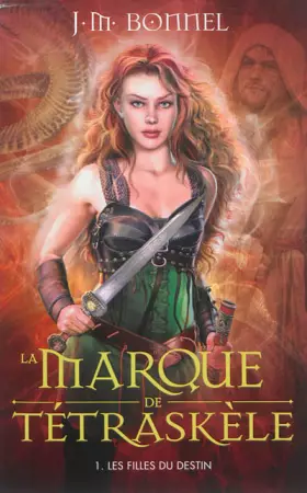 Couverture du produit · La Marque de Tétraskèle -Tome 1 - Les Filles du destin