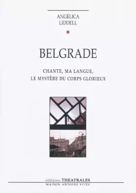 Couverture du produit · Belgrade: CHANTE MA LANGUE LE MYSTÈRE DU CORPS GLORIEUX